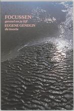 Focussen, gevoel en je lijf - Eugene Gendlin, Ophalen of Verzenden