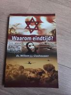 Willem J.J. Glashouwer - Waarom eindtijd?, Boeken, Willem J.J. Glashouwer, Ophalen of Verzenden, Zo goed als nieuw