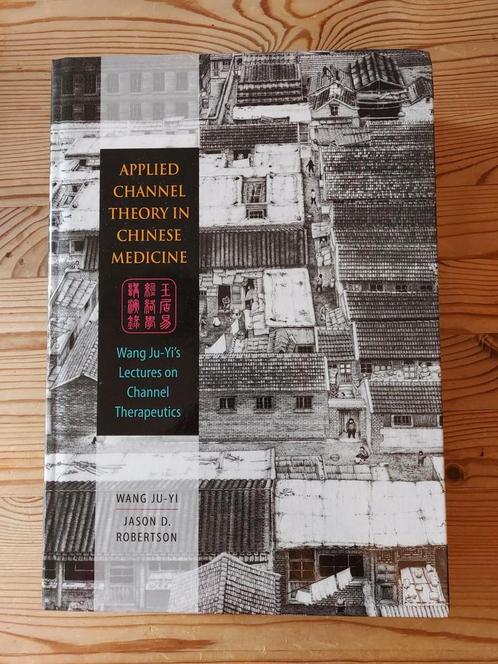 Applied channel theory in Chinese medicine, Boeken, Studieboeken en Cursussen, Zo goed als nieuw, Alpha, Ophalen of Verzenden