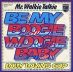 Mr. Walkie Talkie : Be my Boogie Woogie Baby (1976), Gebruikt, 7 inch, Single, Ophalen of Verzenden
