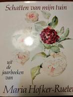 Schatten van mijn tuin - Maria Hofker-Rueter, Boeken, Verzenden, Zo goed als nieuw, Maria Hofker-Rueter, Tuinieren en Tuinplanten