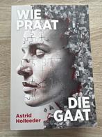 Wie Praat Die Gaat - Astrid Holleeder, Overige, Ophalen of Verzenden, Zo goed als nieuw, Astrid Holleeder