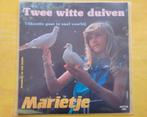 Marietje - Twee witte duiven - Vakantie gaat veel te snel.., Cd's en Dvd's, Vinyl | Nederlandstalig, Ophalen, Zo goed als nieuw