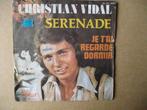 s5224 christian vidal - serenade, Ophalen, Gebruikt, Overige genres, 7 inch