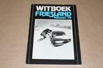 Witboek Friesland - Februari '79 !!, Boeken, Gelezen, Ophalen of Verzenden