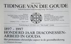 1897-1997 Honderd jaar Diaconessenarbeid in Gouda,, Boeken, Ophalen of Verzenden, 20e eeuw of later, Zo goed als nieuw