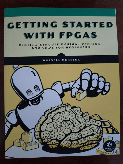 Getting Started with FPGAs - Russell Merrick, Boeken, Informatica en Computer, Zo goed als nieuw, Hardware, Ophalen of Verzenden