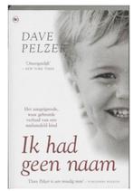 Dave Pelzer - Ik had geen naam, Boeken, Dave Pelzer, Ophalen of Verzenden, Zo goed als nieuw, Nederland
