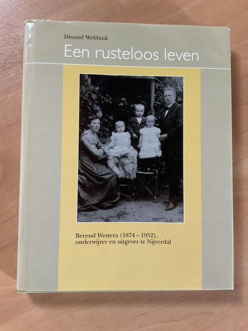 Nijverdal. Berend Westera (1874-1952)   Een rusteloos leven, Boeken, Biografieën, Zo goed als nieuw, Ophalen of Verzenden