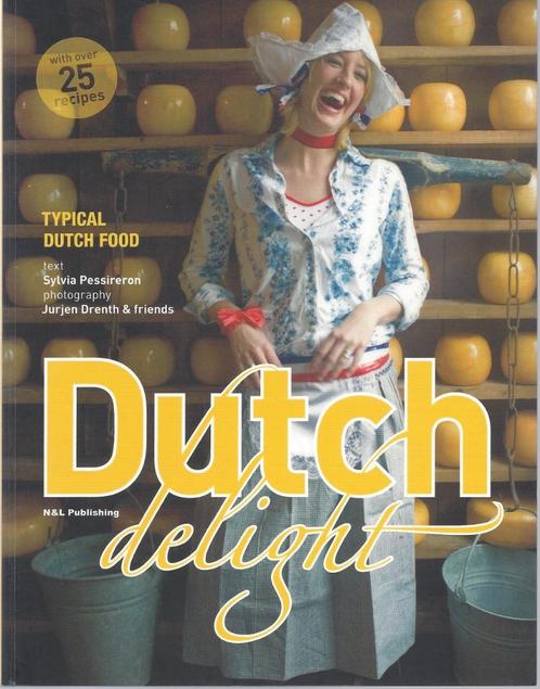 DUTCH DELIGHT- Typical Dutch Food-Sylvia Pessireron *Kadotip, Boeken, Kookboeken, Zo goed als nieuw, Voorgerechten en Soepen, Hoofdgerechten