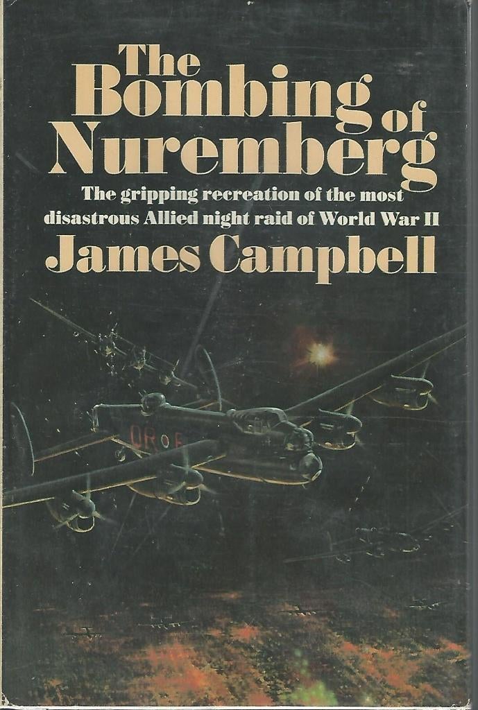 The Bombing of Nuremberg by James campbell, Tweede Wereldoorlog, James Campbell, Ophalen of Verzenden, Zo goed als nieuw
