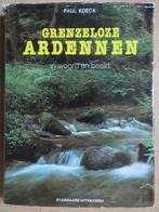Grenzeloze Ardennen in woord en beeld - Paul Koeck, Paul Koeck, Ophalen of Verzenden, Zo goed als nieuw, Reisgids of -boek