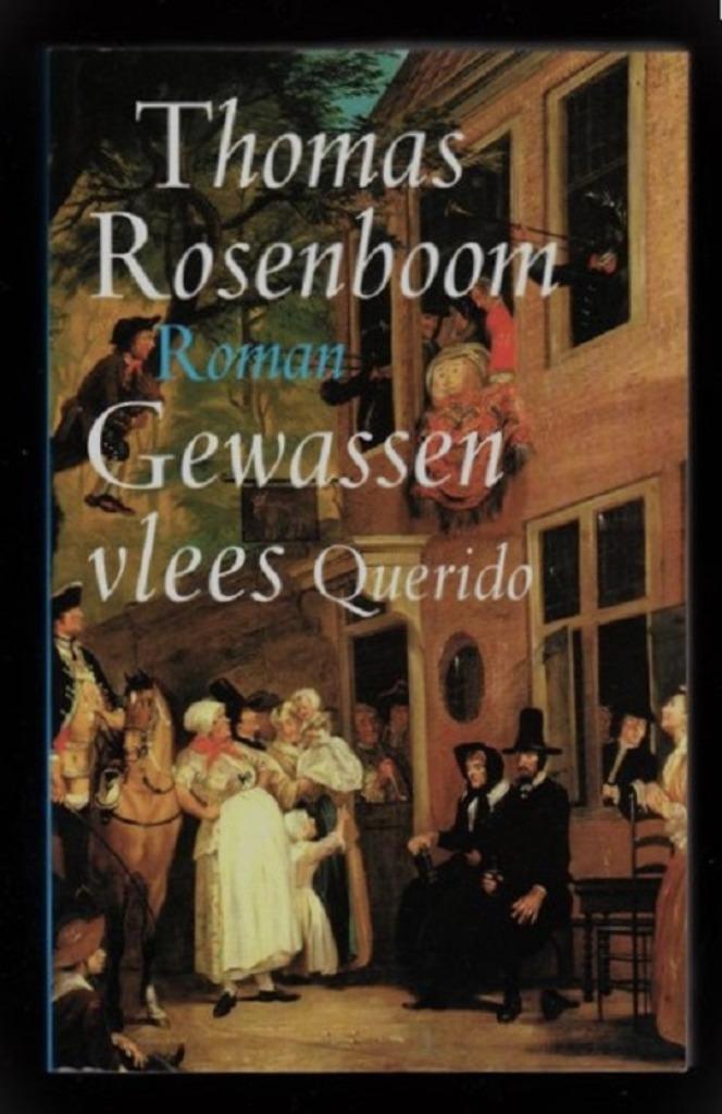 GEWASSEN VLEES - historische roman van Thomas Rosenboom, Boeken, Literatuur, Zo goed als nieuw, Ophalen of Verzenden