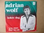 s0676 adrian wolf - iedere dag, Ophalen, Gebruikt, 7 inch, Single