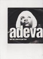 7" Single Adeva - Don't let is show on your face, Cd's en Dvd's, Vinyl Singles, Ophalen of Verzenden, Zo goed als nieuw, Dance