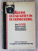 EJ Guise Kleine reparaties in de huishouding 1e druk 1930, Antiek en Kunst, Ophalen of Verzenden