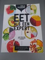 Eet als een Expert - I'M A FOODIE kookboek, Gezond koken, Zo goed als nieuw, Overige gebieden, I'M A FOODIE
