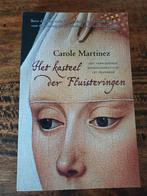Het kasteel der fluisteringen - Carole Martinez, Ophalen of Verzenden, Gelezen, Carole Martinez, Europa overig