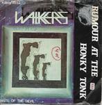 Walkers - Rumour at the honky tonk, Cd's en Dvd's, Vinyl Singles, Gebruikt, 7 inch, Single, Ophalen of Verzenden