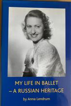 Anna Lendrum - My Life in Ballet - A Russian Heritage, Boeken, Ballet of Musical, Anna Lendrum, Ophalen of Verzenden, Zo goed als nieuw