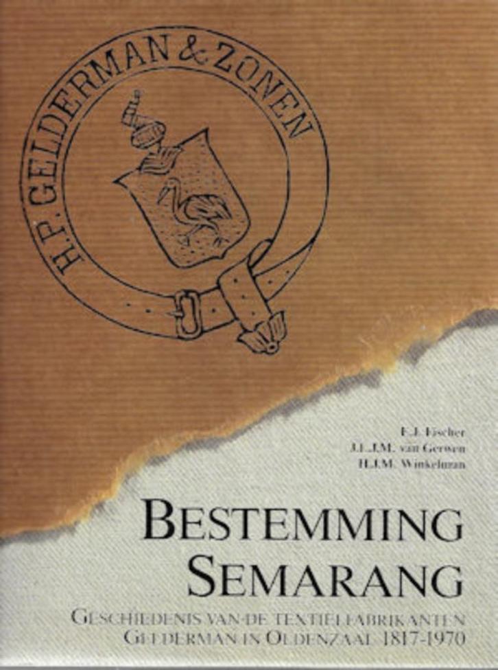 Bestemming Semarang- gesch. Textielfabrikanten Gelderman, Boeken, Overige Boeken, Zo goed als nieuw, Ophalen of Verzenden