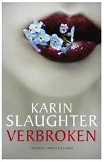 Karin Slaughter - Verbroken - Serie: Will Trent, Boeken, Ophalen of Verzenden, Zo goed als nieuw, Karin Slaughter