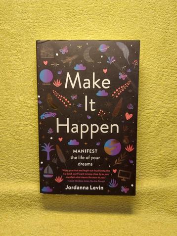 Make it happen - Jordanna Levin. Manifest the life of your beschikbaar voor biedingen