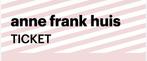 Anne Frank huis tickets mét MK 12-1-26 11:00 uur!, Drie personen of meer, Ticket of Toegangskaart