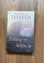 Zolang er liefde is - Nancy Thayer, Ophalen of Verzenden, Zo goed als nieuw, Nederland