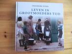 Leven in Grootmoeders Tijd – Ingeborg Wind | boek  Nederland, Ophalen of Verzenden, Zo goed als nieuw
