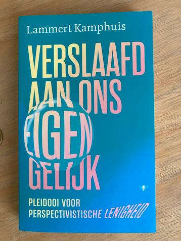 Kamphuis - Verslaafd aan ons eigen gelijk beschikbaar voor biedingen