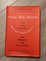 How we work - leah weiss phd, Boeken, Ophalen of Verzenden, Gelezen, Leah weiss