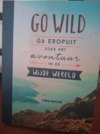Go wild, ga eropuit, zoek het avontuur in de wijde wereld, Verzenden, Chris Naylor, Zo goed als nieuw, Mode algemeen