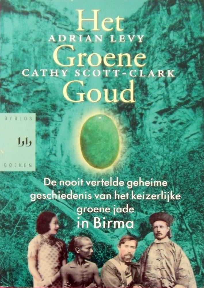 Het groene goud - Jade in Birma, Ophalen of Verzenden, Zo goed als nieuw, Azië