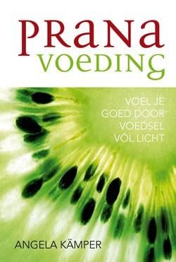 Angela Kamper Prana Voeding Voel je goed door licht voedsel, Ophalen of Verzenden, Nieuw, Spiritualiteit algemeen, Overige typen