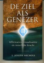 De ziel als genezer Joseph Nichols, Ophalen of Verzenden, Gelezen, Spiritualiteit algemeen, Overige typen