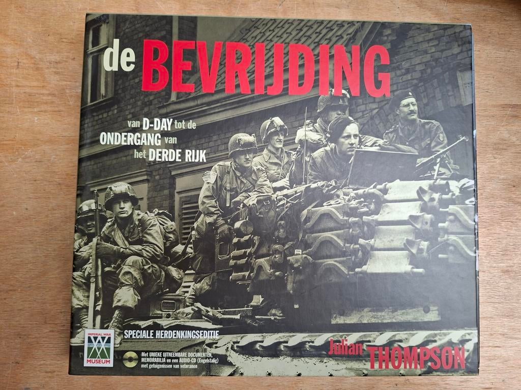 De Bevrijding: D-Day tot Ondergang Derde Rijk, Zo goed als nieuw, Algemeen, Julian Thompson, Ophalen