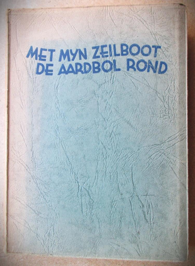 Met mijn Zeilboot de aardbol rond~Alain Gerbault~40000 mijl, Overige gebieden, Ophalen of Verzenden, Alain Gerbault, 20e eeuw of later