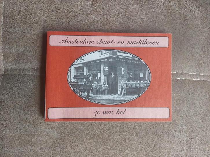 Amsterdam straat- en marktleven zo was het door GAM de Regt, Boeken, Geschiedenis | Stad en Regio, Zo goed als nieuw, Ophalen of Verzenden