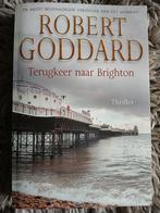 Robert Goddard - Terugkeer naar Brighton (Zo goed als nieuw), Boeken, Ophalen of Verzenden, Zo goed als nieuw, Nederland