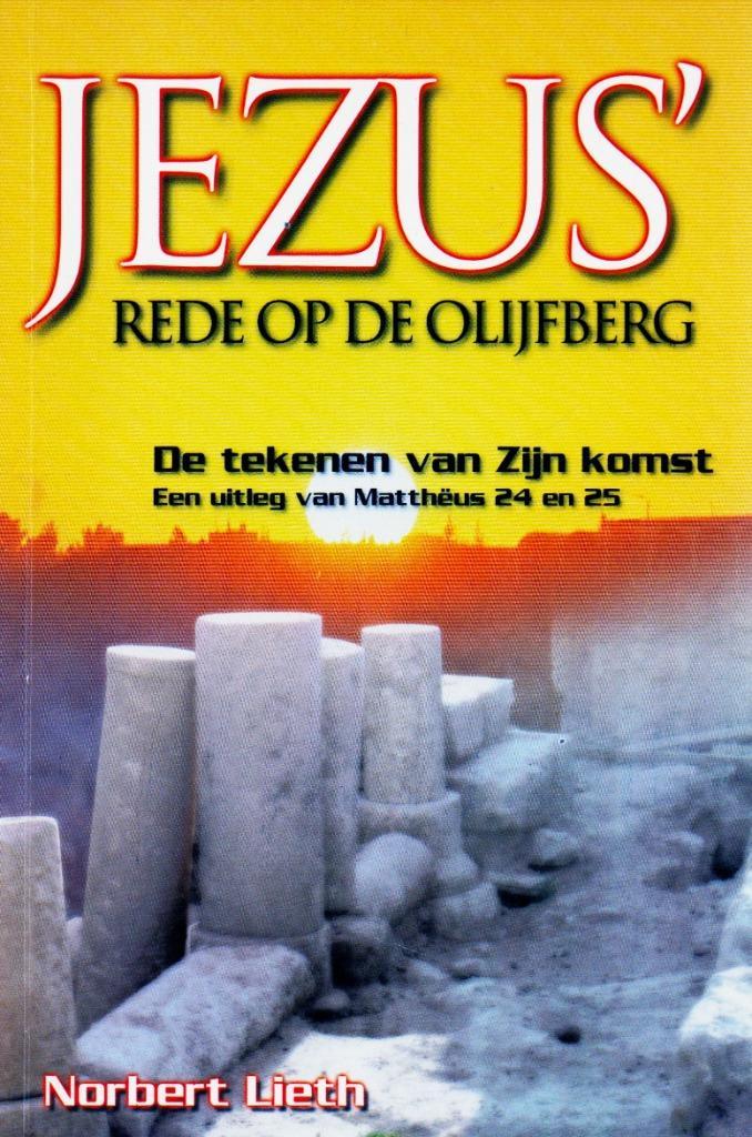 Jezus Rede op de Olijfberg - Norbert Lieth / 9789066031333, Boeken, Godsdienst en Theologie, Zo goed als nieuw, Ophalen of Verzenden