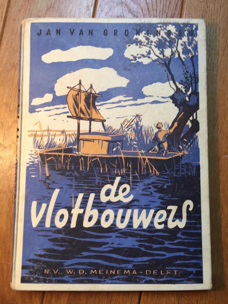 Antiek Jeugdboek 1952 - J. v. Groningen - De vlotbouwers, Boeken, Kinderboeken | Jeugd | 10 tot 12 jaar, Gelezen, Fictie, Ophalen of Verzenden