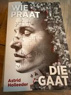 Wie praat die gaat - Astrid Holleeder, Boeken, Biografieën, Ophalen of Verzenden, Zo goed als nieuw, Astrid Holleeder, Film, Tv en Media