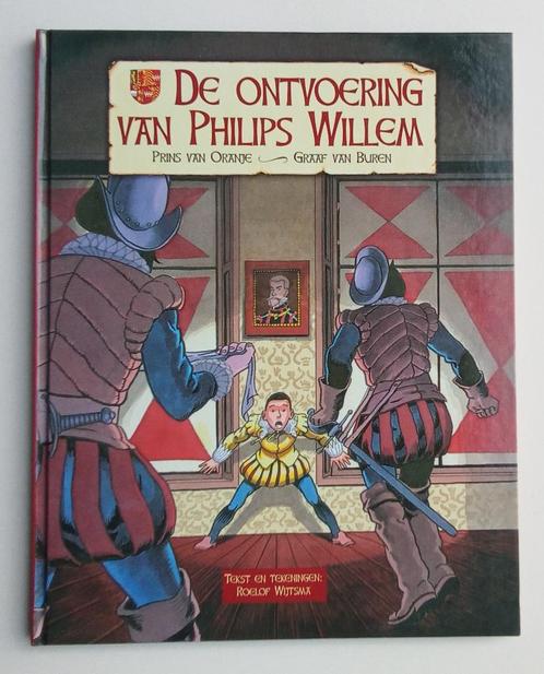 De ontvoering van Philips Willem - Historisch Stripverhaal, Boeken, Stripboeken, Zo goed als nieuw, Eén stripboek, Ophalen of Verzenden
