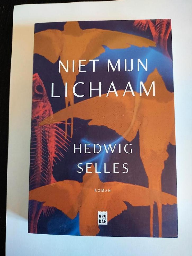 Boek Hedwig Selles - Niet mijn lichaam (ONGELEZEN), Boeken, Romans, Nieuw, Nederland, Ophalen of Verzenden