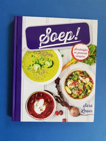 Soep! - smakelijke en gezonde recepten - Sara Lewis beschikbaar voor biedingen