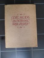 Die Mode im Wandel der Zeiten, 1929, Ophalen of Verzenden, Zo goed als nieuw, Dr.W.Kurth