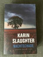 Karin Slaughter - Nachtschade., Ophalen of Verzenden, Zo goed als nieuw, Karin Slaughter