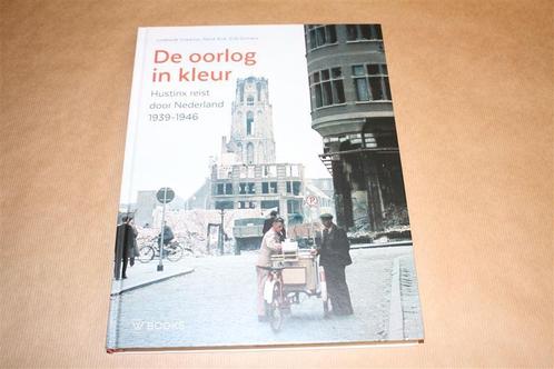 De oorlog in kleur. Hustinx reist door Nederland, 1939-1946., Boeken, Oorlog en Militair, Zo goed als nieuw, Ophalen of Verzenden