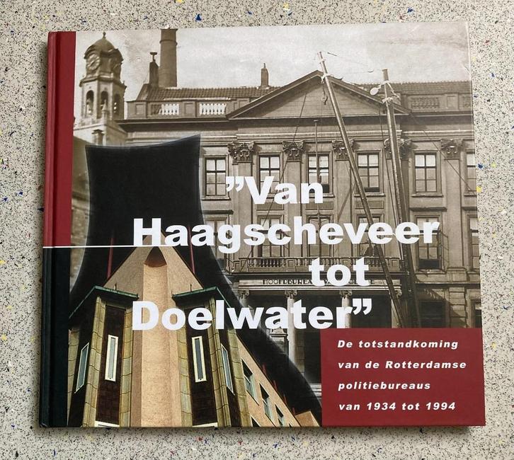 Van Haagscheveer tot Doelwater geschiedenis Politiebureaus, Boeken, Geschiedenis | Stad en Regio, Zo goed als nieuw, Verzenden
